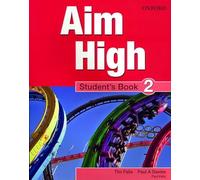 Aim High 2. Student's Book: A new secondary course which helps students become successful, independent language learners.