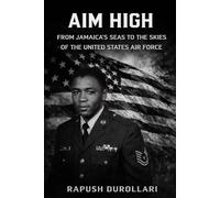 Aim High: From Jamaica’s Seas to the Skies of the United States Air Force