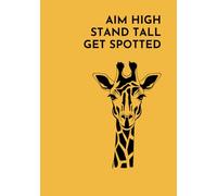 Aim High, Stand Tall, Get Spotted, Be You - A Blank Canvas for Bold Thinkers
