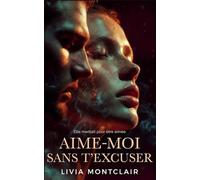 Aime-moi sans t'excuser: Un roman de tension psychologique et de reconstruction