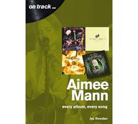 Aimee Mann On Track: Every Album, Every Song (On Track)