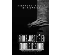 AIMER JUSQU’À EN MOURIR D’AMOUR: Pour le moment où seul l’amour ne suffira plus