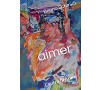 aimer: L'autre histoire