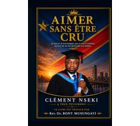 AIMER SANS ÊTRE CRU: Le récit d'un homme qui a tout donné, avant de se retrouver lui-même.