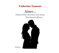 Aimer... Tahissia, Yness, deux faées, deux destins: Deux histoires d'Énora