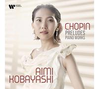 Aimi Kobayashi - Aimi Kobayashi - Chopin Preludes - Piano Works (CD)