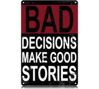 AimQurt Bad Decisions Make Good Stories - Letrero de metal divertido vintage para decoración de pared, póster de hierro para el hogar, granja, bar, cafetería, pub, garaje, hombre, cueva, regalos, 5.5