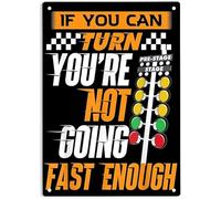 AimQurt Cartel de metal con texto en inglés "If You Can Turn You're Not Going Fast Enough Fast", póster de carreras de arrastre para hogar, oficina, restaurantes, dormitorio, cafeterías, bares, pub