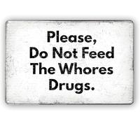 AimQurt Letrero de estaño divertido con texto en inglés "Please Do Not Feed The s Drugs" para decoración del hogar, habitación, puerta, accesorios, broma, hogar, bar, garaje, pub, dormitorio