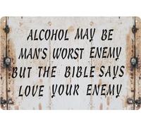 AimQurt Letrero de metal con texto en inglés "Alcohol May Be Man's Worst Enemy", pero la Biblia dice amor a tu enemigo, divertido letrero de metal vintage chic para decoración de pared, para bar