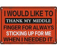 AimQurt Letrero de metal con texto en inglés "I Would Like To Thank My Middle Finger For Always Sticking Up For Me When I Needed It", cartel de metal para decoración de pared en casa, oficina, 5.5 x 8