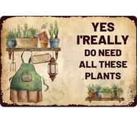 AimQurt Letrero de metal retro con texto en inglés «Yes I Really Do Need All These Plants» para decoración del hogar, habitación, puerta, accesorios de cocina, granja, jardín, decoración divertida de