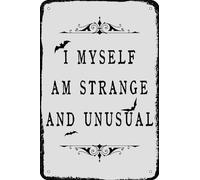AimQurt Letrero de metal vintage con texto en inglés "I Myself am Strange and Unusual", decoración de pared para decoración del hogar, habitación, puerta, accesorios, cueva de hombre, dormitorio, bar