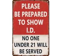 AimQurt Letrero de metal vintage divertido con texto en inglés "Be Prepared to Show I.D. No One Under 21 Served - Letrero decorativo de lata para bar de alcohol y licorería, 12 x 16 pulgadas, estilo 6