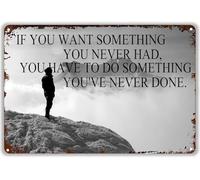 AimQurt Póster artístico con cita inspiradora, letrero de metal vintage con texto en inglés "If You Want Something You Never Had", decoración rústica para el hogar, cocina, bar, pub, cafetería, hombre