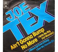 Ain`t Gonna Bump No More(With No Big Fat Woman)/I Mess Up Everything I Get My Hands On(7" Vinyl Single)(1977)(Epic EPC 5035)