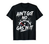 AIN’t Got No Gas in It - Funny Lawn Mower Yard Work Camiseta