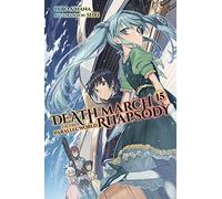 Ainana, Hiro - Death March to the Parallel World Rhapsody, Vol. 15 (light novel): Volume 15 (DEATH MARCH PARALLEL WORLD RHAPSODY NOVEL)