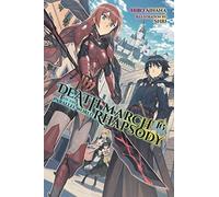 Ainana, Hiro - Death March to the Parallel World Rhapsody, Vol. 16: Volume 16 (DEATH MARCH PARALLEL WORLD RHAPSODY NOVEL)