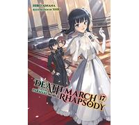 Ainana, Hiro - Death March to the Parallel World Rhapsody, Vol. 17 (light novel): Volume 17 (DEATH MARCH PARALLEL WORLD RHAPSODY NOVEL)