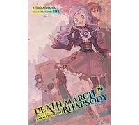 Ainana, Hiro - Death March to the Parallel World Rhapsody, Vol. 19 (light novel): Volume 19 (DEATH MARCH PARALLEL WORLD RHAPSODY NOVEL)