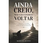 AINDA CREIO, MAS NÃO CONSIGO VOLTAR: A dor de quem ama Deus, mas foi ferido dentro da igreja