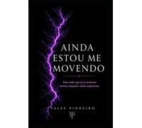 Ainda Estou me Movendo: Para todos que já se sentiram mortos enquanto ainda respiravam