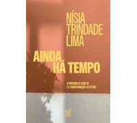 Ainda há tempo: A pandemia de covid-19 e a transformação do futuro
