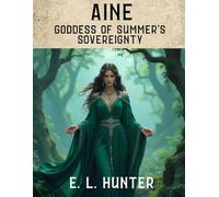 Áine: Goddess of Summer's Sovereignty (From Altar to Archive)
