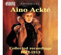 Aino Ackté Collected Recordings 1902 - 1913