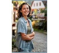 Ainring - Der etwas andere Reiseführer mit zusätzlichen Quizfragen: "Der ultimative Ainring-Guide: Fragen, Antworten und Kuriositäten - fast wie ein GPS für Lachen!"