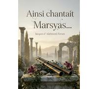 Ainsi chantait Marsyas...: Des poèmes décadents et sensuels de Jacques d'Adelswärd Fersen, explorant l'amour, la beauté et la souffrance à travers une écriture riche et évocatrice.