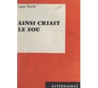Ainsi Criait Le Fou (ebook)