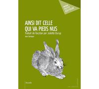 Ainsi dit celle qui va pieds nus: Traduit de l'occitan par Juliette Durup