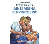 Ainsi régna le Prince Eric (La saga du Prince Eric, 6)
