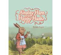 Ainsley Hare and The Happy Husk (Sugar Maple Glen)