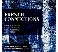 Ainsley, John Mark Martineau, Malcolm - French Connections / John Mark Ainsley & Malcolm Martineau
