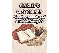 Ainsley's Cozy Corner: Fireplace Sounds and Scribbled Thoughts: Funny Holiday Notebook for Women Named Ainsley | Personalized Lined Journal for Writing, Birthdays, Coworkers & Stocking Stuffers