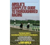 Ainslie's Complete Guide to Thoroughbred Racing