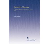 Ainsworth's Magazine: A Miscellany of Romance, General Literature, & Art. V.11 1847
