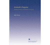 Ainsworth's Magazine: A Miscellany of Romance, General Literature, & Art. V.2 1842