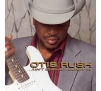 Ain't Enough Comin in by Otis Rush