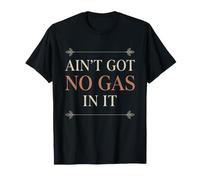 Aint Got No Gas In It Camiseta Jardinero Cortacésped Camiseta