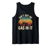 Aint Got No Gas In It Camiseta Jardinero Cortacésped Camiseta sin Mangas