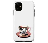 Ain't My First Cuppa, Divertido Amante del té inglés-británico Carcasa para iPhone 11