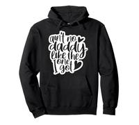 Ain't No Daddy Like The One I Got Gift Hija Hijo Niños Sudadera con Capucha