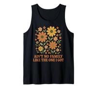 Ain't No Family Like One I Got Retro Floral Camiseta sin Mangas