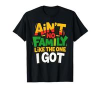 Ain't No Family Like The One I Got For Family Camiseta