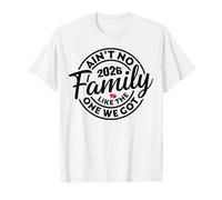 Ain't No Family Like The One We Got 2026 Family Reunion Camiseta
