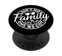 Ain't No Family Like The One We Got Funny Family Reunion PopSockets PopGrip Adhesivo